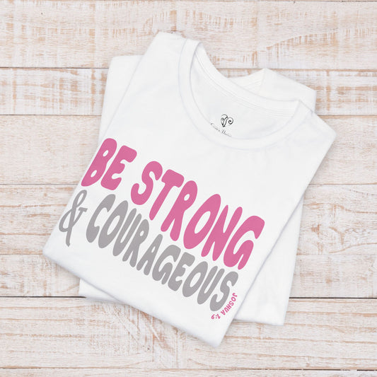 Be Strong & Courageous – Joshua 1:9