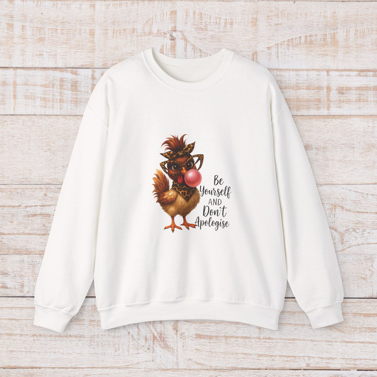 Be Yourself and Don’t Apologize Crewneck Sweatshirt – Unisex Inspirational Graphic Sweatshirt