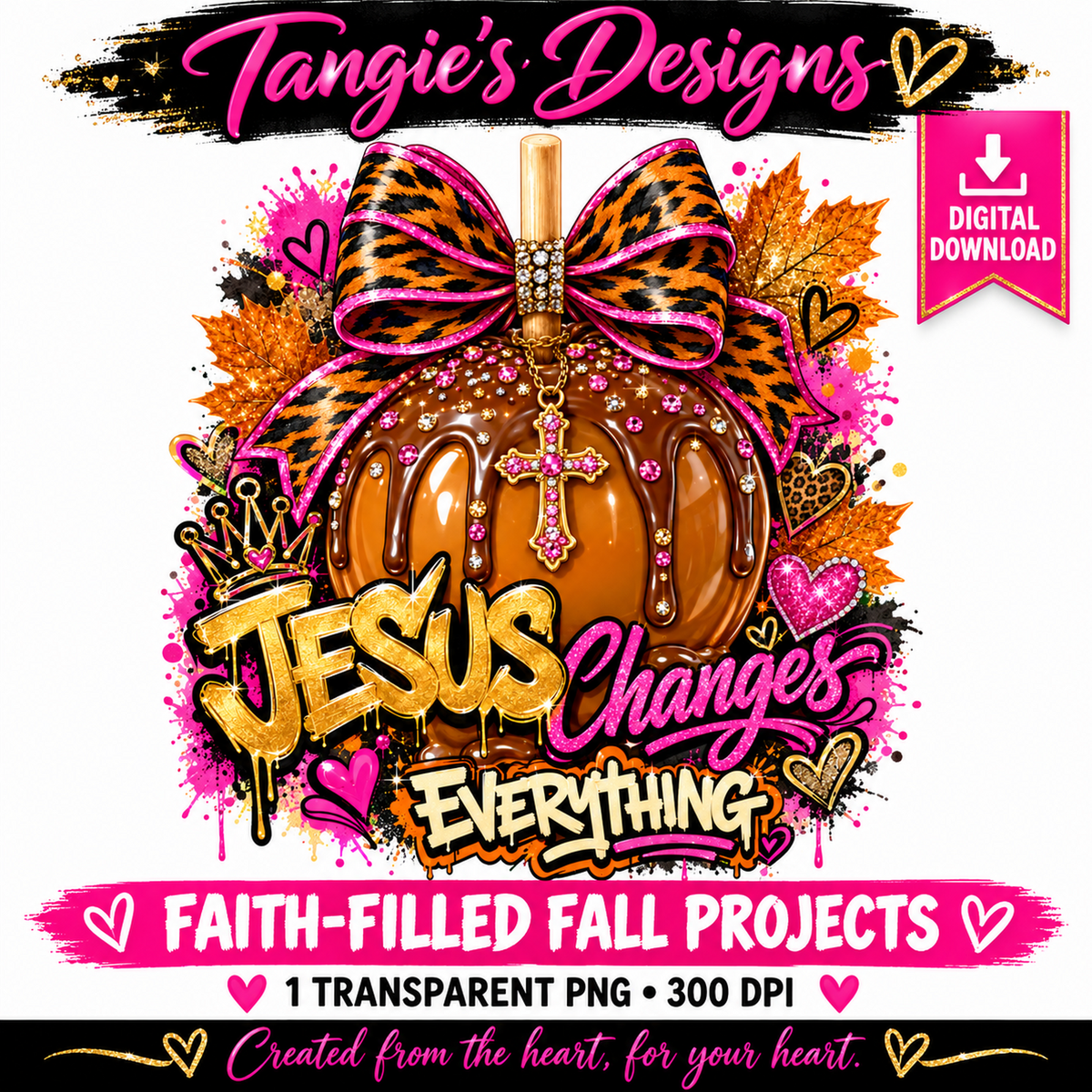Jesus Changes Everything Fall PNG – Caramel Apple Faith Design