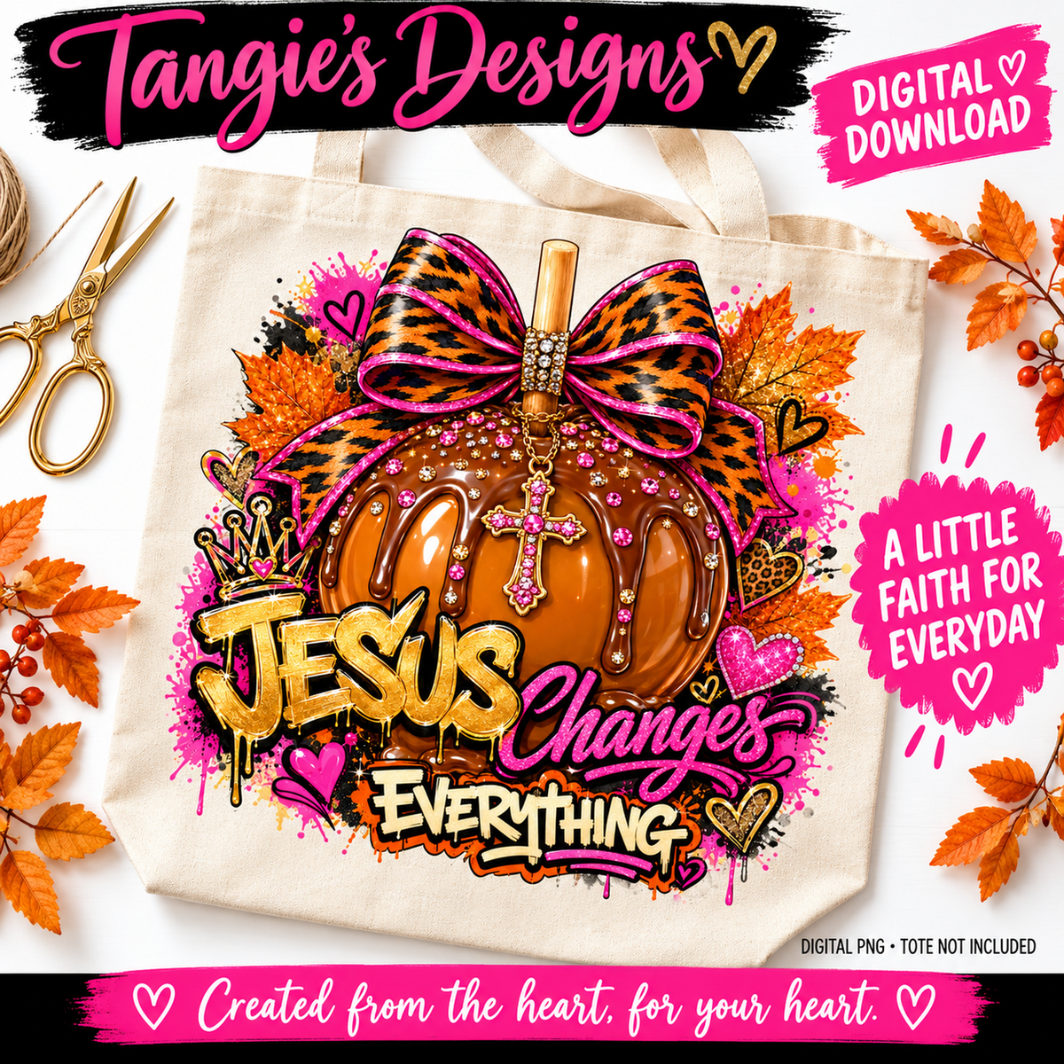 Jesus Changes Everything Fall PNG – Caramel Apple Faith Design