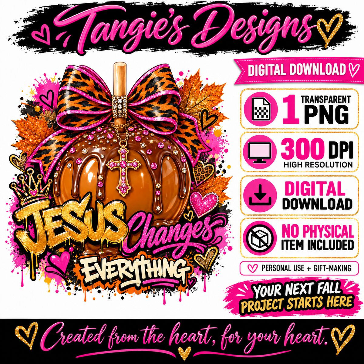 Jesus Changes Everything Fall PNG – Caramel Apple Faith Design