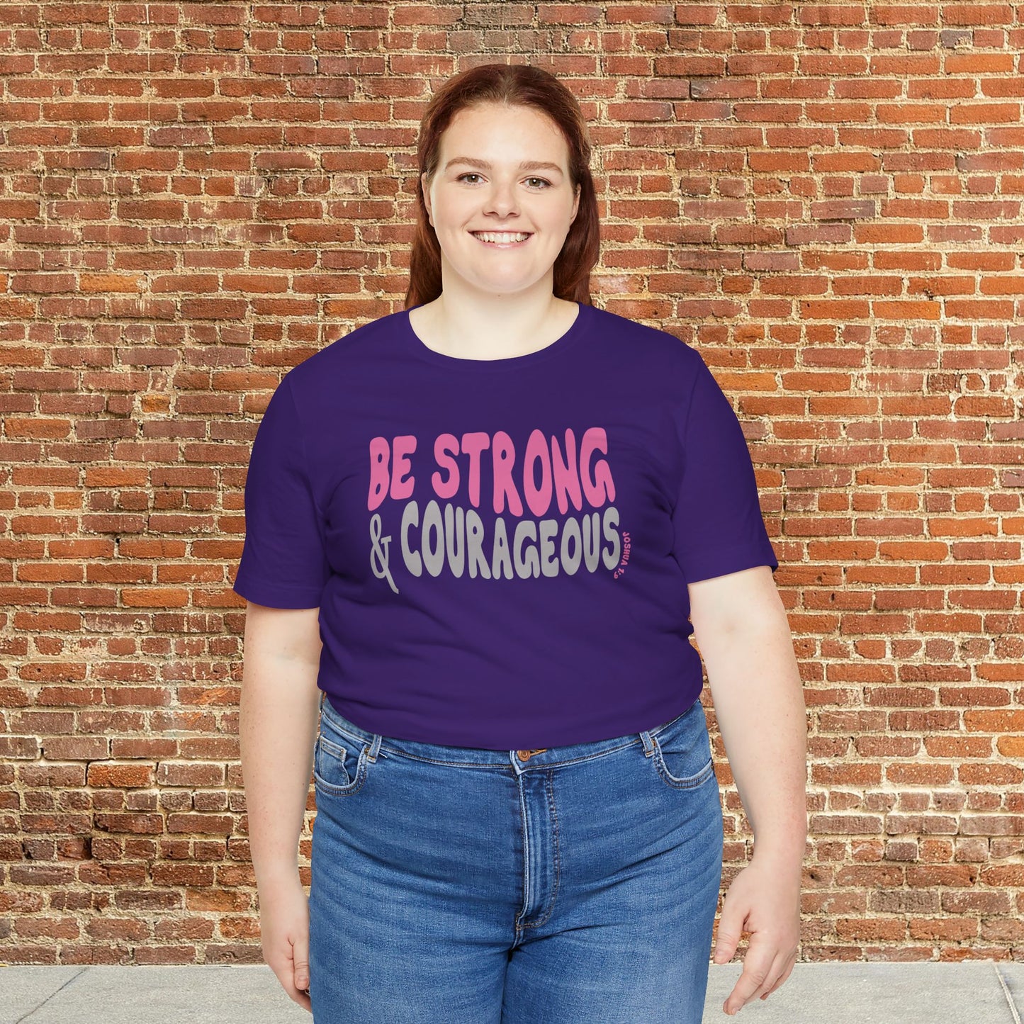 Be Strong & Courageous – Joshua 1:9