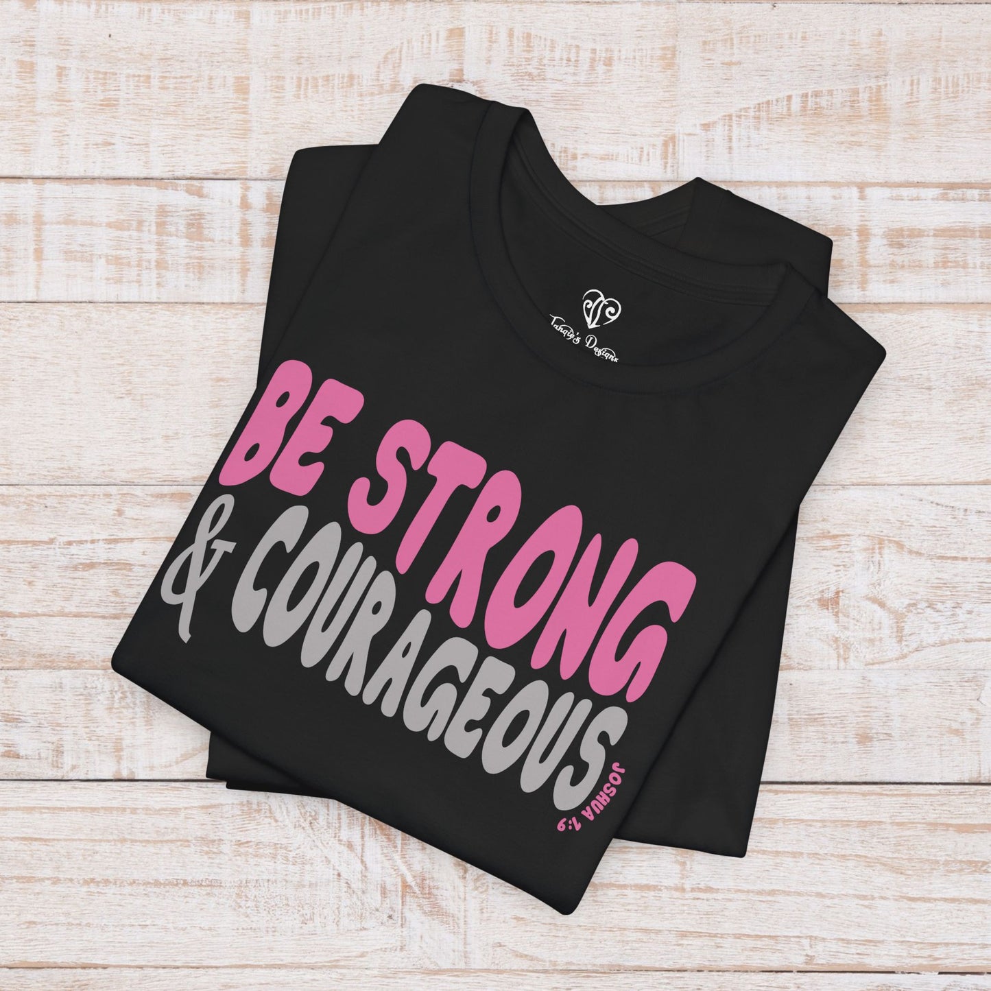 Be Strong & Courageous – Joshua 1:9