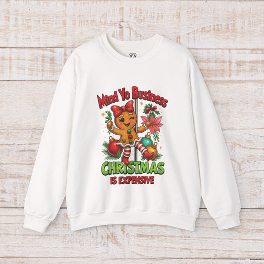 Mind Yo Business — Christmas Is Expensive” Gingerbread Girl Christmas Sweatshirt