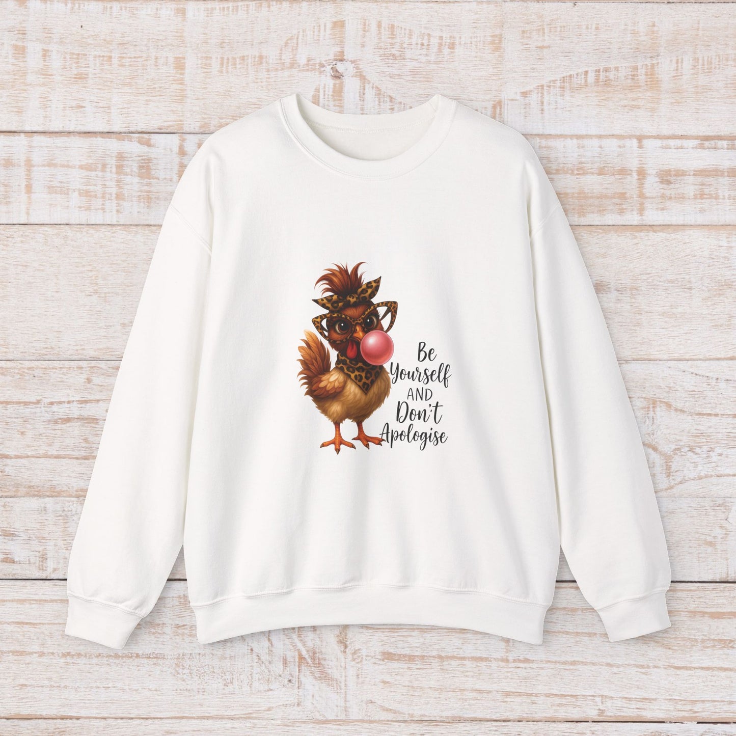 Be Yourself and Don’t Apologize Crewneck Sweatshirt – Unisex Inspirational Graphic Sweatshirt