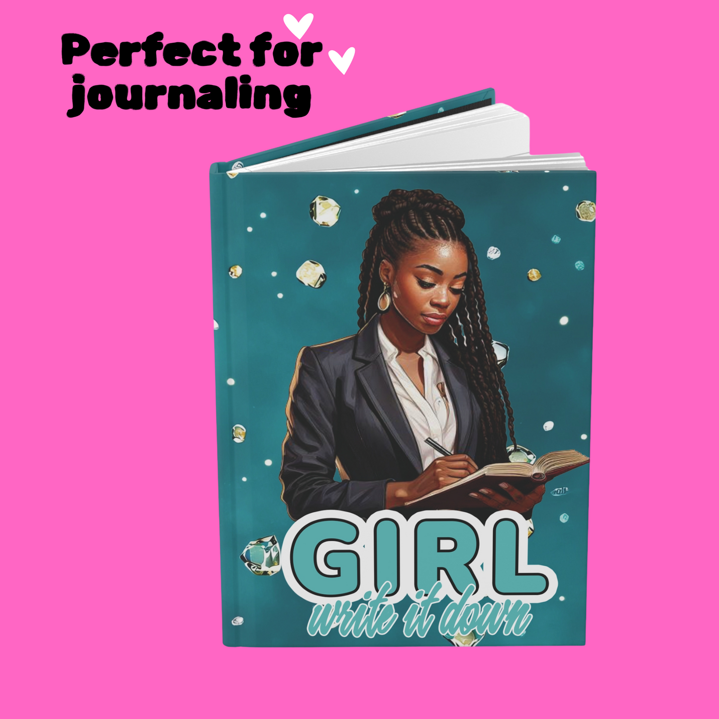 Girl, Write It Down Journal