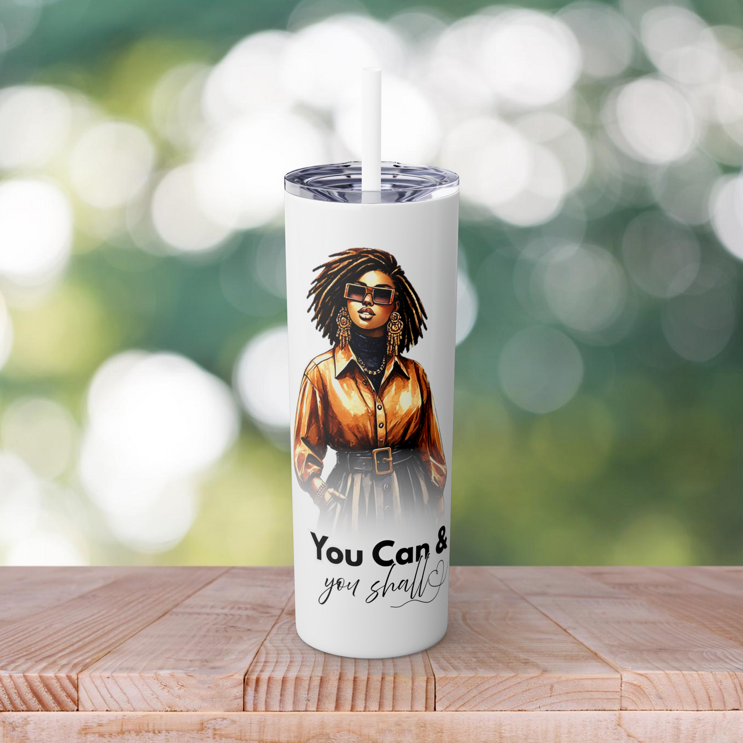 You Can & You Shall 20oz Skinny Tumbler