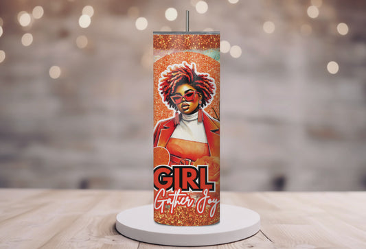 Girl Gather Joy Tumbler 20oz Skinny Tumbler